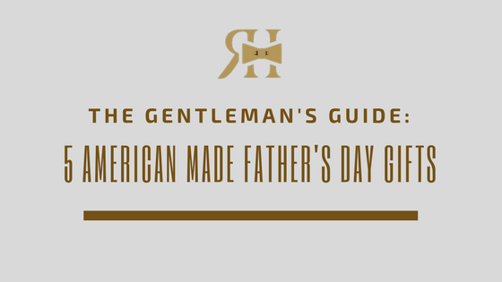 5 American Made Father's Day Gifts – STAGINGbowties